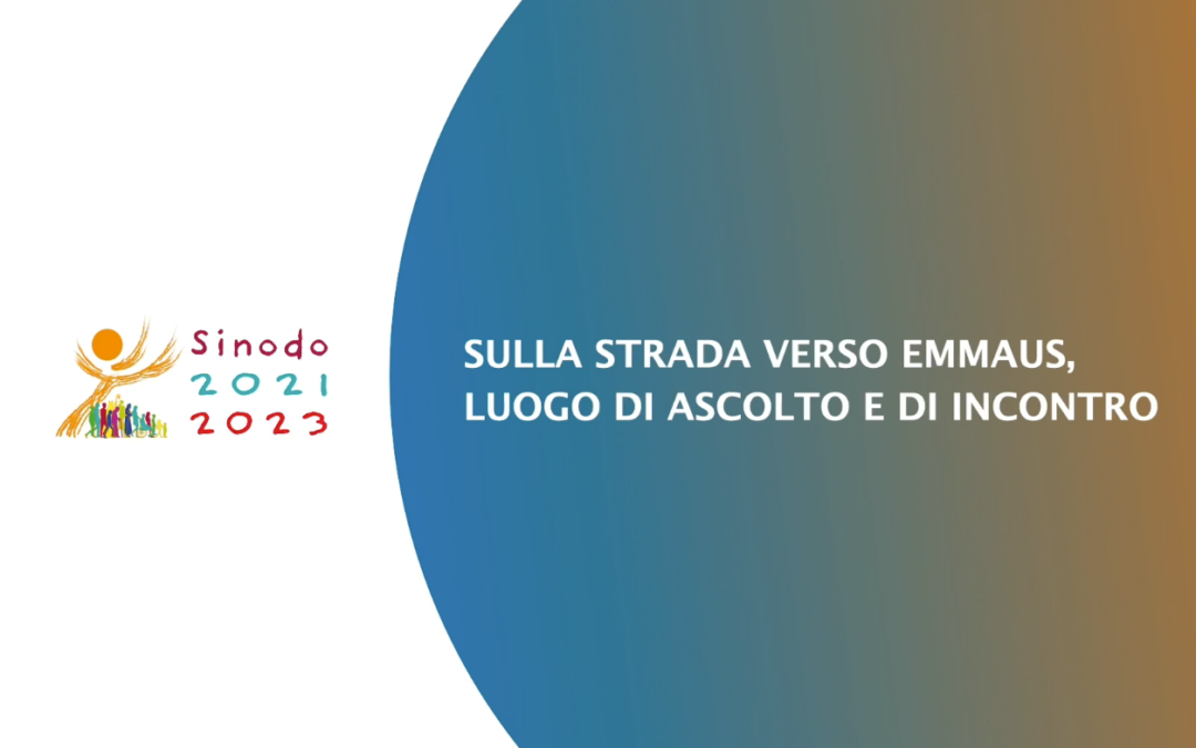 SULLA STRADA VERSO EMMAUS LUOGO DI ASCOLTO E INCONTRO (video)