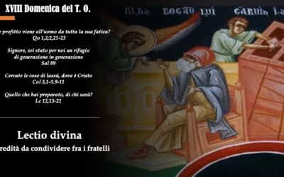 XVIII DOMENICA DEL TEMPO ORDINARIO (ANNO C) – Lectio divina￼