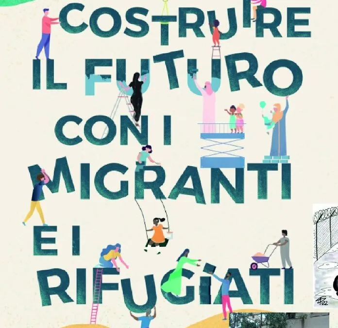 COSTRUIRE IL FUTURO CON IMIGRANTI E I RIFUGIATI
