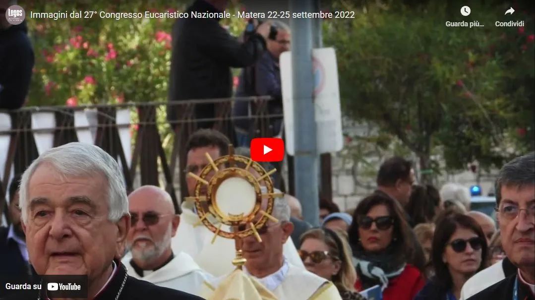 Immagini dal 27° Congresso Eucaristico Nazionale – Matera 22-25 settembre 2022