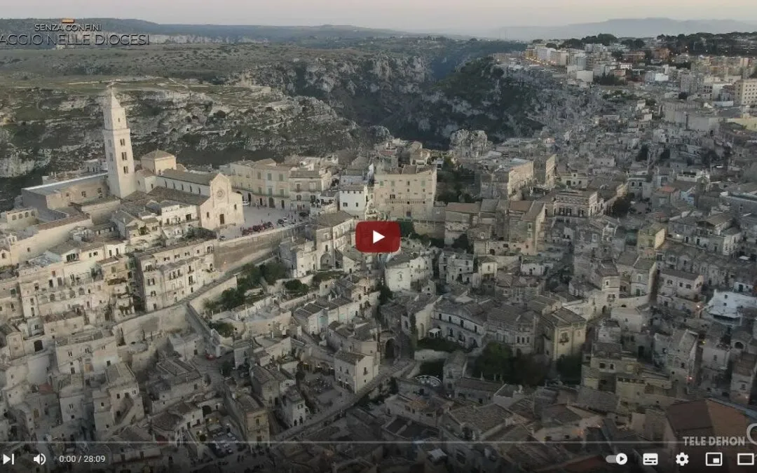 Senza Confini – Viaggio nelle Diocesi: Diocesi di Matera-Irsina