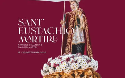 Sant’Eustachio Martire, Patrono di Matera e familiari martiri. 15 – 20 settembre 2023