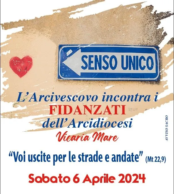 L’Arcivescovo incontra i Fidanzati dell’Arcidiocesi – Vicaria Mare