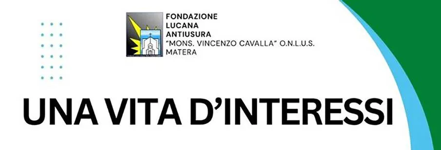 “Una vita di interessi”. Convegno della Fondazione Lucana Antiusura nel 31° anniversario della sua istituzione