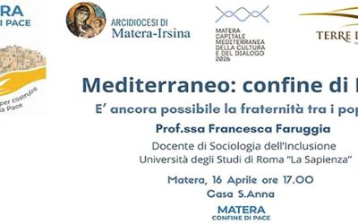 La Diocesi di Matera-Irsina presenta il progetto “Matera: confine di Pace” per l’anno di Capitale mediterranea della Cultura e del Dialogo